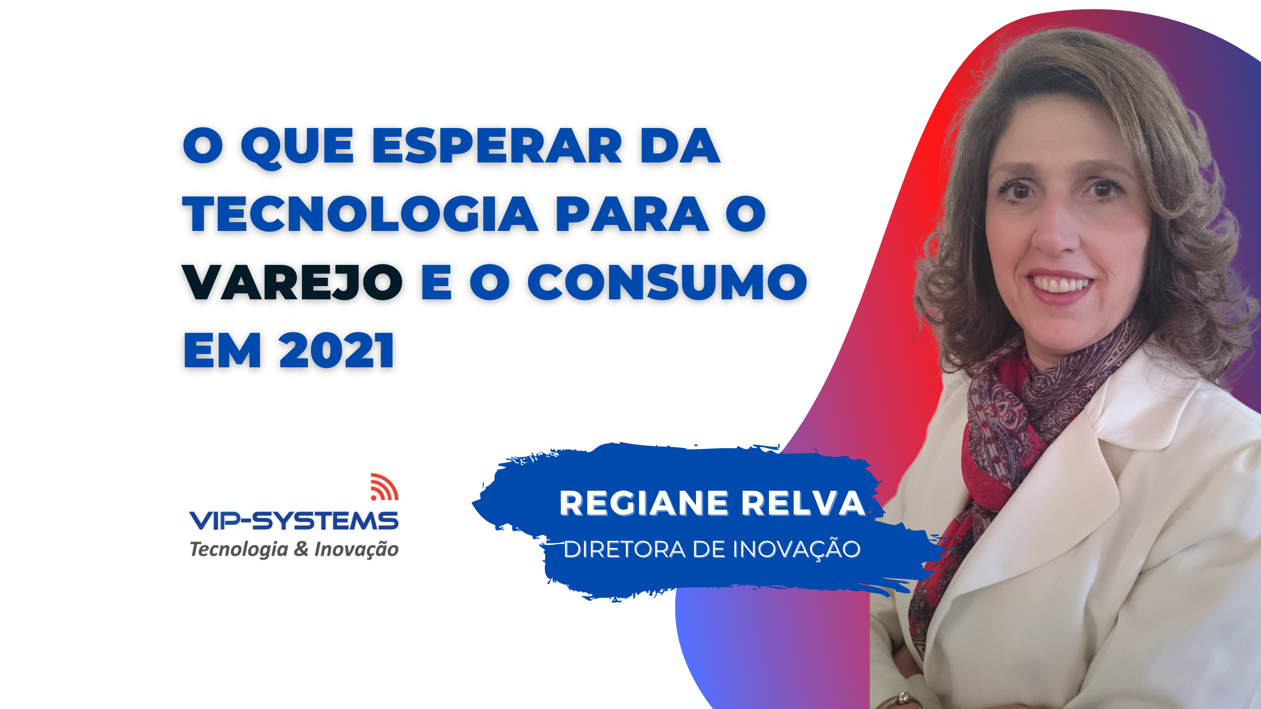 O que esperar da tecnologia para o varejo e o consumo em 2021